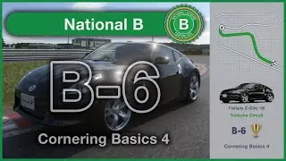 B-6 Cornering Basics 4 - GOLD TIME - Gran Turismo 7 - National B Licence