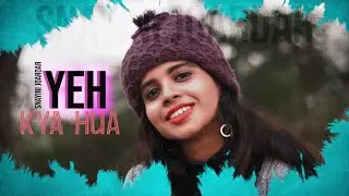 Yeh Kya Hua | Broken But Beautiful | SNAYINI JOARDAR |