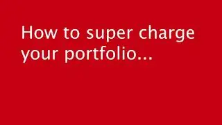 How to super charge your portfolio
