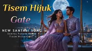 Tisem Hijuk Gate 💚 | Heart Touching Santali Song