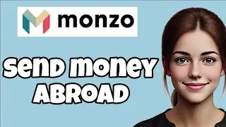 Monzo International Transfer &ndash; Send Money Abroad in Seconds (2025)
