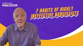 7 Habits Of Highly Ineffective Narcissists