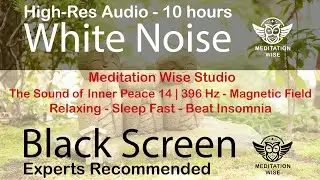 The Sound of Inner Peace 14  396 Hz - Magnetic Field | Sleep, Study, Focus White Noise Black Screen