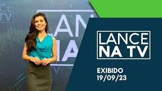 LANCE NA TV - 551 - EXIBIDO 19/09/23