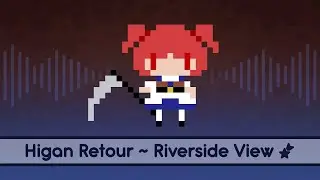 【Touhou Lyrics】 Higan Retour ~ Riverside View
