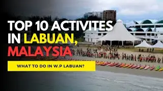 TOP 10 ACTIVITIES TO DO IN LABUAN
