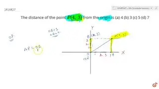 The distance of the   point `P(4,\ 3)` from the origin is (a) 4 (b)   3 (c) 5   (d) 7