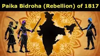 Paika Bidroha (Rebellion) of 1817 : India's First Freedom Struggle