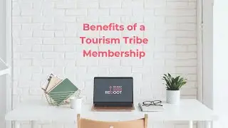 Benefits of a Tourism Tribe membership