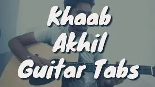 Khaab/Duniyaa - Akhil || Guitar Tabs || Guitar Cover || Punjabi Song