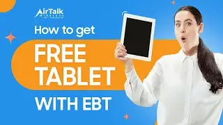 How To Get Free Tablet With EBT - AirTalk Wireless
