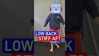 Low back stiff AF? PART 4