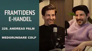 228. Andreas Palm: Medgrundare CDLP - &Auml;r LVMH-ryktena sanna? Om hype, branding & produktv&auml;rde