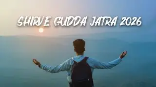 SHIRVE GUDDA JATRA 2026 | The Ultimate Spiritual Trek & Celebration ⛰️🙏