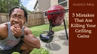 5 Mistakes to Avoid when Cooking on a Charcoal Grill | 5 Tips for New Grillers | AntStill BBQ