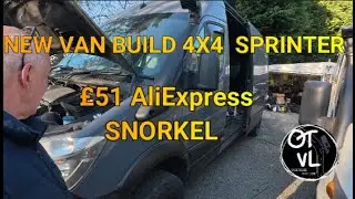 NEW VAN BUILD 4X4 SPRINTER £51 ALIEXPRESS SNORKEL FITTED