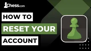 How to Reset your Account on Chess.com !