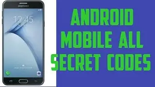 Android  Mobile all secret codes
