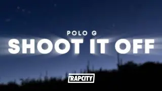 Polo G - Shoot It Off (Lyrics)