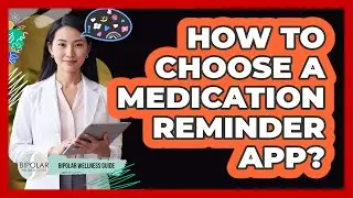 How To Choose A Medication Reminder App?