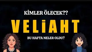 Veliaht 15. Bölüm I Kimler Ölecek?? I Bu Hafta Neler Oldu?