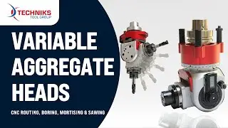 Variable Aggregate Heads {CNC Routing, Boring, Mortising & Sawing}