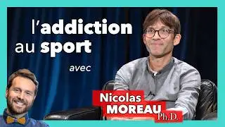 &Eacute;pisode 14 - Nicolas Moreau - Sport et addiction