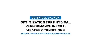 Optimization for physical performance in cold weather conditions - Dominique Gagnon