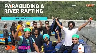 PARAGLIDING AND RIVER RAFTING IN MANALI | AFTER LOCKDOWN 2021|