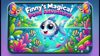 Finny&rsquo;s Magical Pond Adventure | story time for preschool