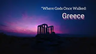 Greece&rsquo;s Hidden Legends: Secrets of the Gods | Virtual Mythical Journey
