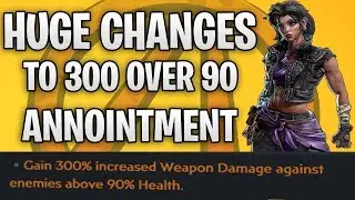 Huge Changes to 300% Over 90% Annointment! HARD NERF! In Depth Breakdown! (Borderlands 3)