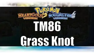 Pokemon Heart Gold & Soul Silver | Where to get TM86 Grass Knot