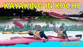 Kayaking in Kochi | Incredible Kochi Kayaking | Best things to do in Kerala |  English travel video
