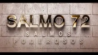 SALMO 72 DE LA B&Iacute;BLIA CAT&Oacute;LICA - ORACI&Oacute;N PARA PEDIR A DIOS LA  PAZ, EL AMOR Y LA COMPRENSI&Oacute;N