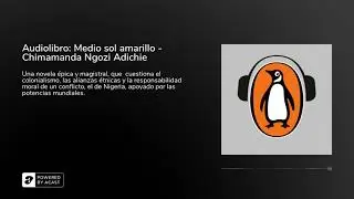 Audiolibro: Medio sol amarillo - Chimamanda Ngozi Adichie