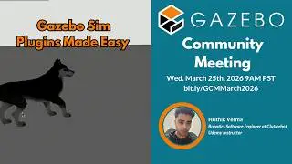 Gazebo Community: Gazebo Sim Plugins Made Easy (March, 2026)