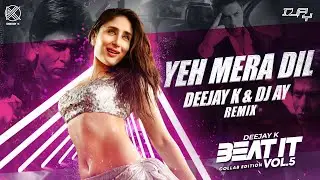 YEH MERA DIL (REMIX) | DON | DEEJAY K & DJ AY | BEST IT VOL.5