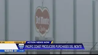 Pacific Coast Producers to buy Del Monte's Oroville cannery assets