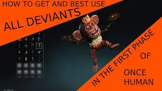 Once Human - (Pt. 1)All Early Game Deviants Locations and Uses.