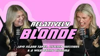 Love Island Takes, Listener Questions & A Wild Dating Dilemma