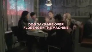 dog days are over [florence + the machine] &mdash; edit audio