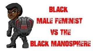 Black Pill Daily #140: Black Male Feminist vs. The Black Manosphere @FDSignifire