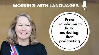 Ep 1: From Translations to Marketing, then to Podcasting: Working With Languages