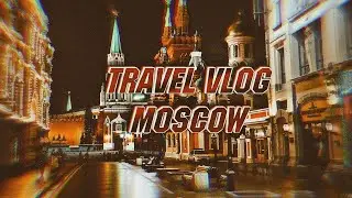 BENJAMIN QUEST MOSCOW TRAVEL VLOG