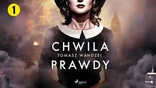 Chwila prawdy Cz.1 Autor Tomasz Wandzel Lektor Joanna Domańska Kryminały po Polsku AudioBook PL