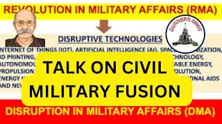 GUNNERS SHOT TECH : CIVIL MILITARY FUSION- TALK AT CLAWS BY LT GEN P R SHANKAR (R)