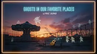 Ghosts in Our Favorite Places | sad song (Lyrics) | Theara Lyric