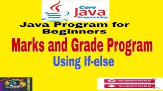#9 Write a Program To Input the Marks and Display the Grades Accordingly using if-else in Java