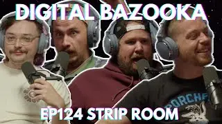 Digital Bazooka Ep 124 Strip Room w/ CJ and Dave Bishop